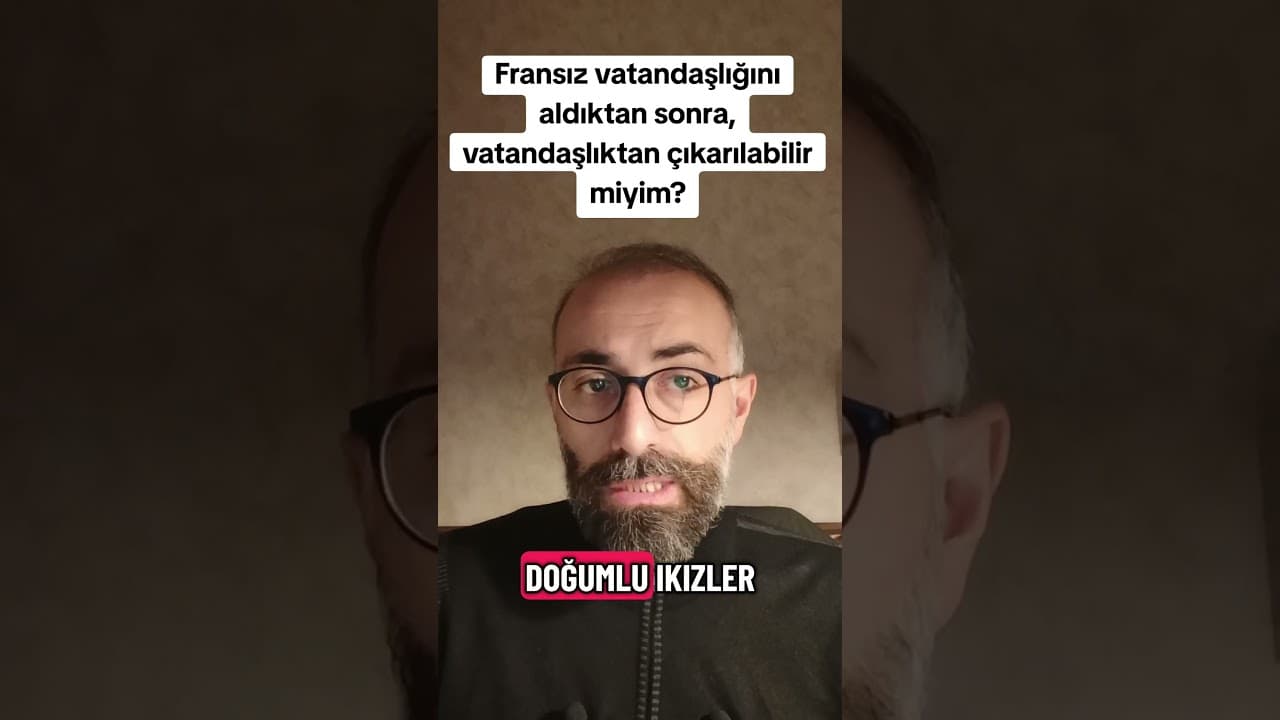 Fransız Vatandaşlığı: Kazanıldıktan Sonra İptali Mümkün mü? Şartlar ve Riskler