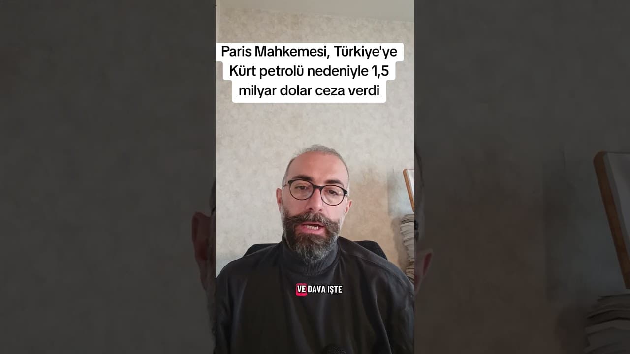 Paris Mahkemesi'nden Türkiye'ye Kürt Petrolü Cezası: Uluslararası Tahkim Örneği