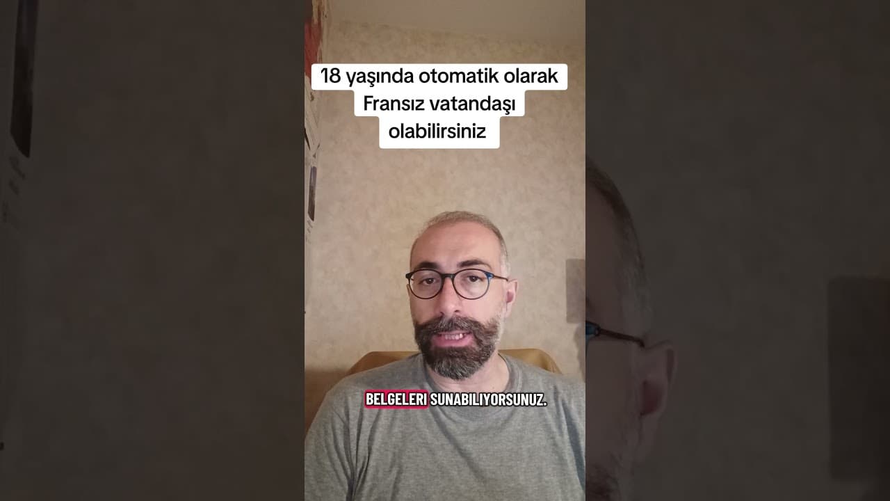 18 Yaşında Otomatik Fransız Vatandaşlığı: Şartlar, Kanıtlar ve Reddetme Hakkı
