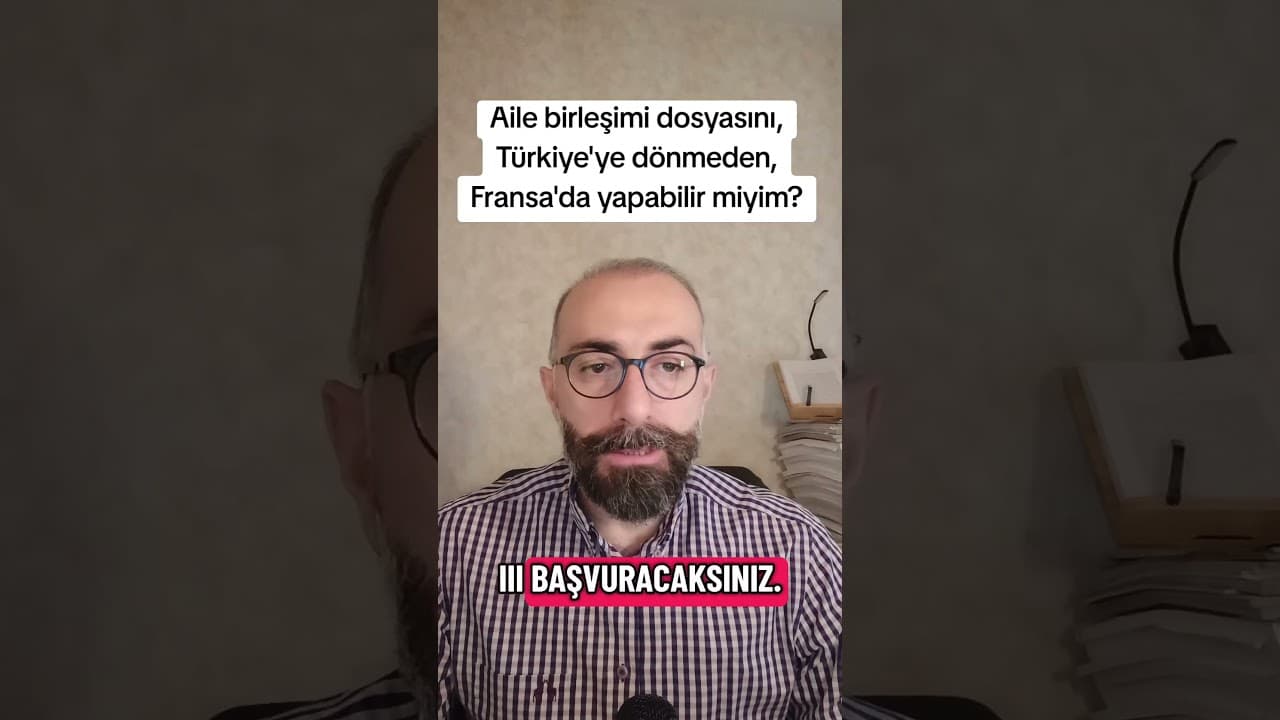 Fransa'dan Aile Birleşimi Başvurusu: 'Regroupement Familial Sur Place' Mümkün mü?